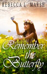 Remember the Butterfly by Rebecca L.  Marsh: A Book Review